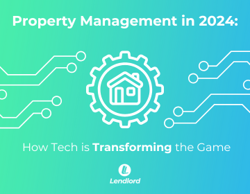 Property Management in 2024: How Tech is Transforming the Game